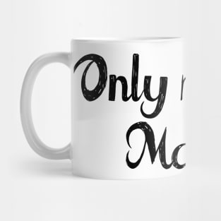 Only My Mom Matters Mug